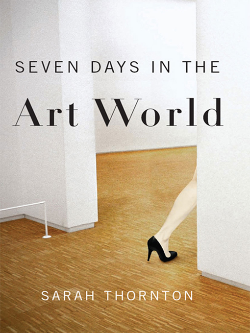 Title details for Seven Days in the Art World by Sarah Thornton - Wait list